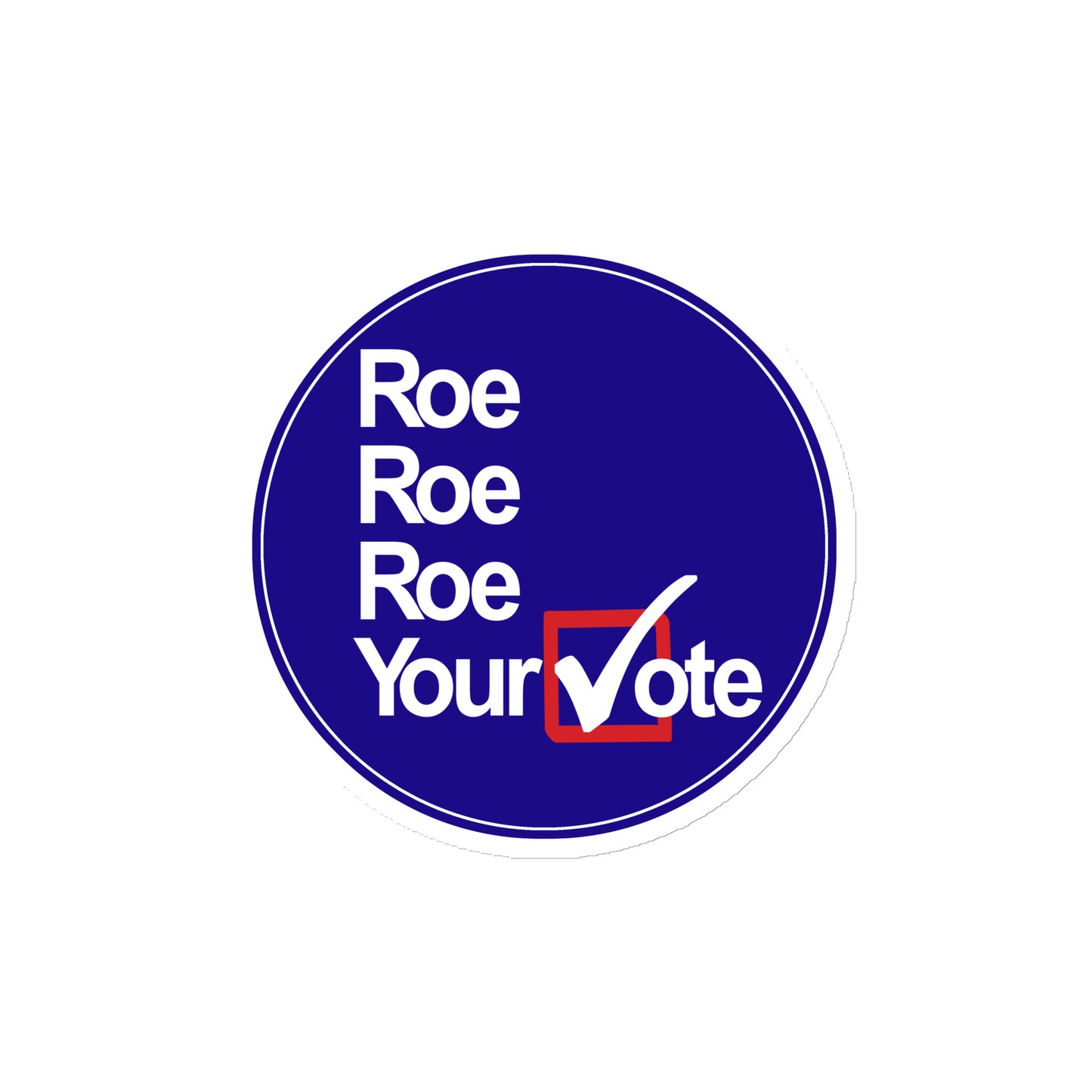 Vote 2024 | Roe, Roe, Roe Your Vote Round Magnet