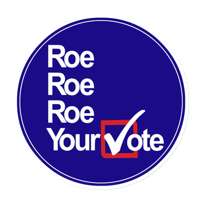 Vote 2024 | Roe, Roe, Roe Your Vote Round Magnet