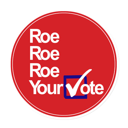 Vote 2024 | Roe, Roe, Roe Your Vote Round Magnet