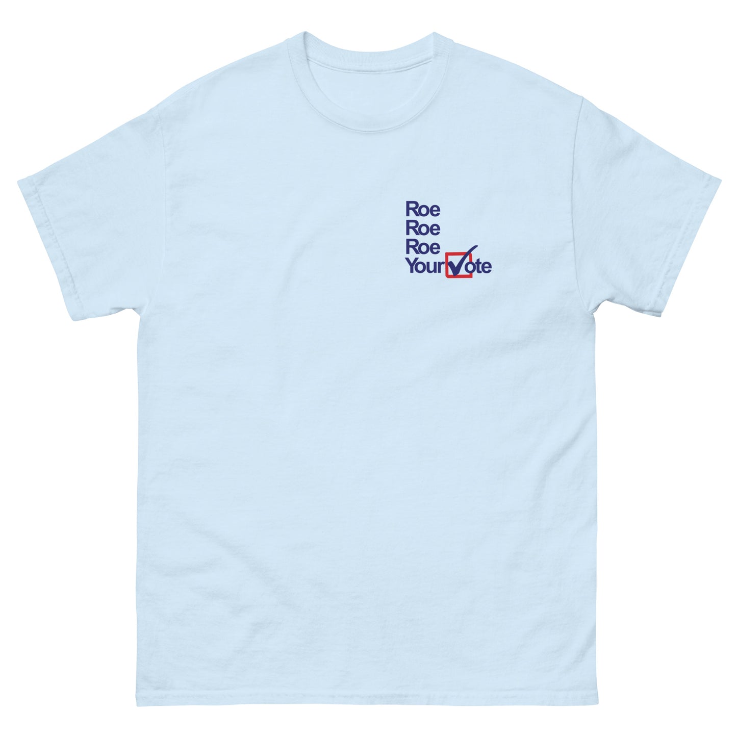 Vote 🇺🇸 2024 | Roe Your Vote Pocket Placement T-Shirt