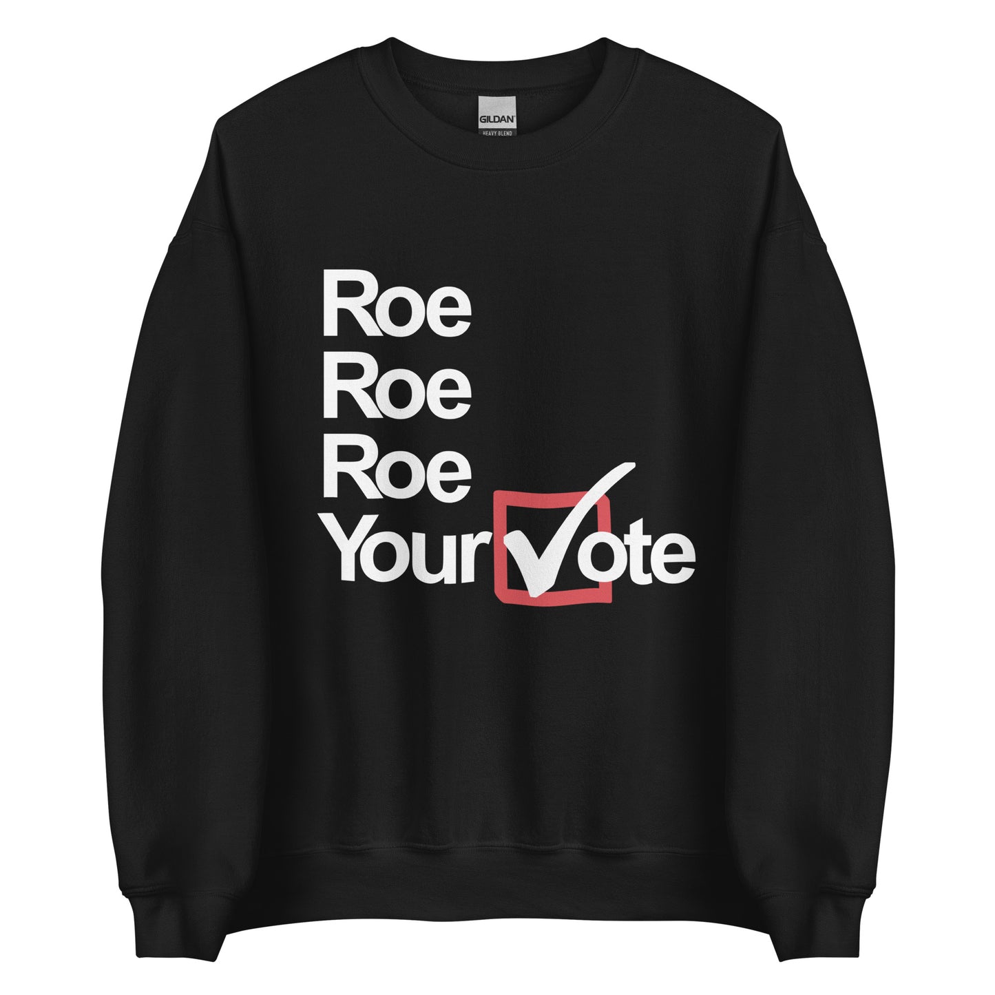 Left of Center | Roe, Roe, Roe Your Vote Crew Neck Sweatshirt
