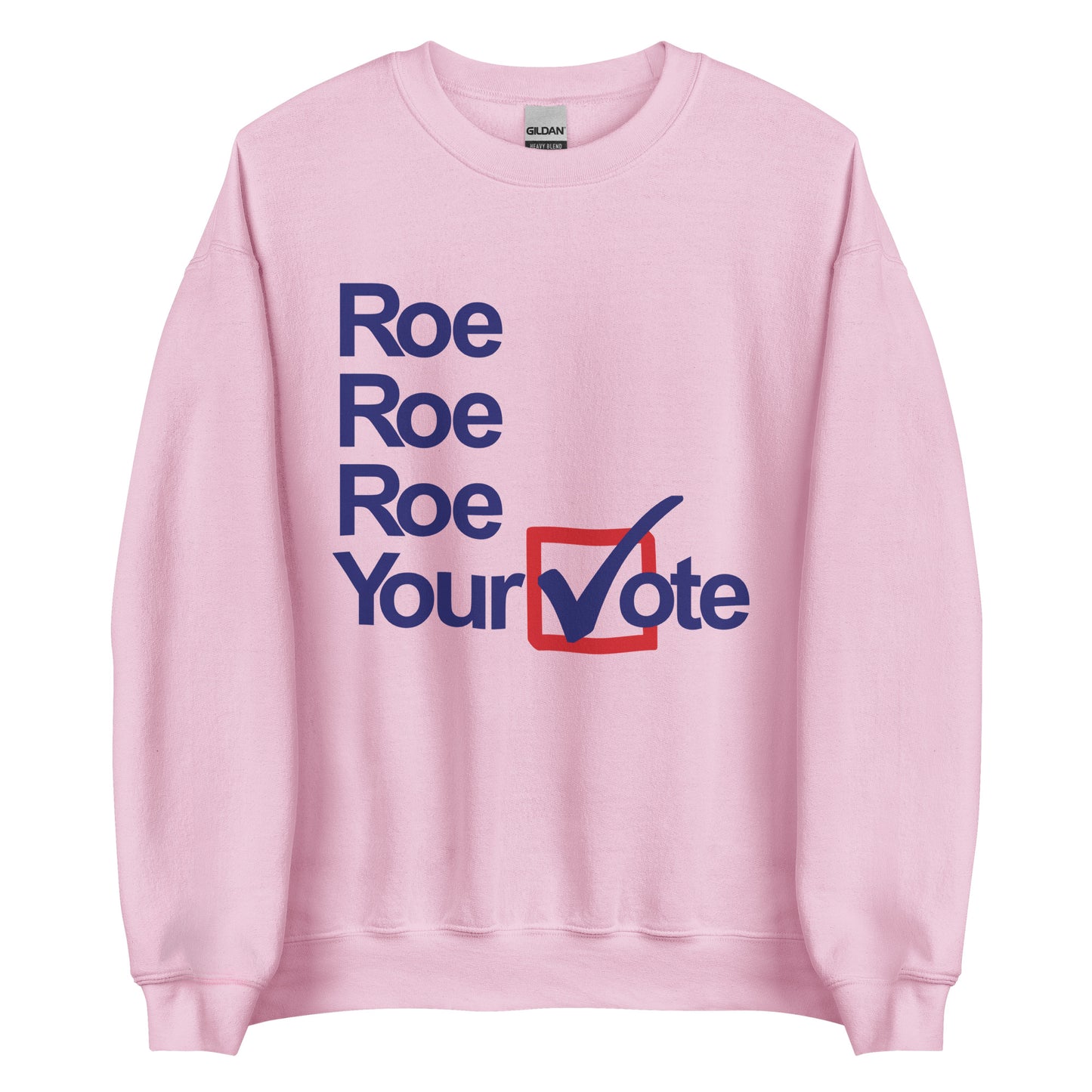 Left of Center | Roe, Roe, Roe Your Vote Crew Neck Sweatshirt