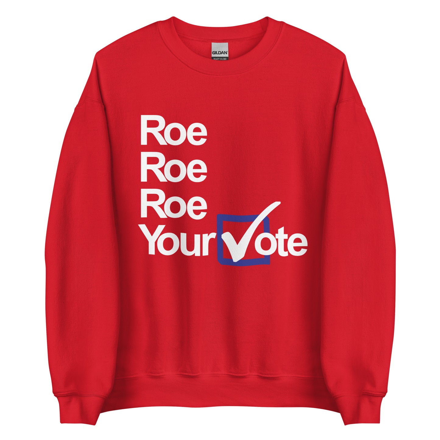 Left of Center | Roe, Roe, Roe Your Vote Crew Neck Sweatshirt