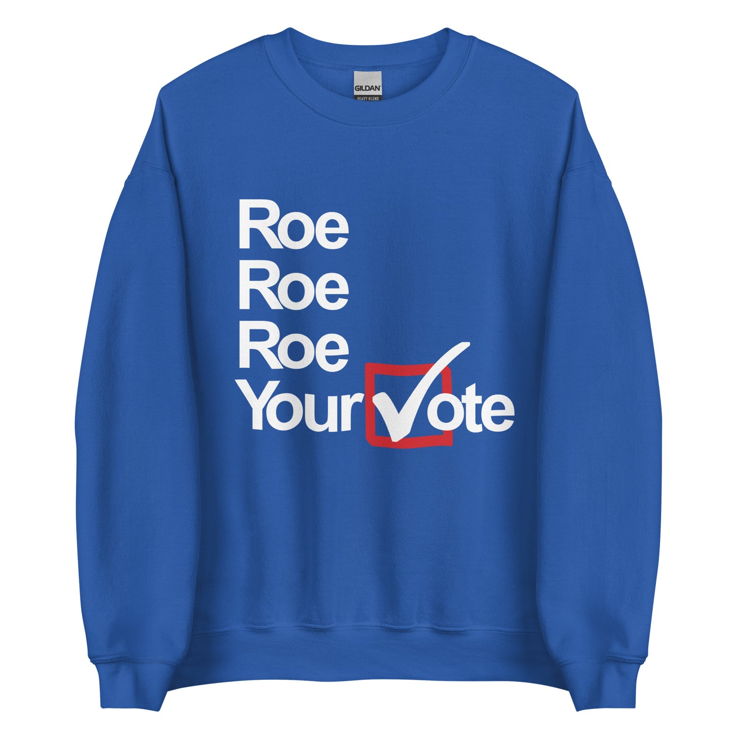 Left of Center | Roe, Roe, Roe Your Vote Crew Neck Sweatshirt