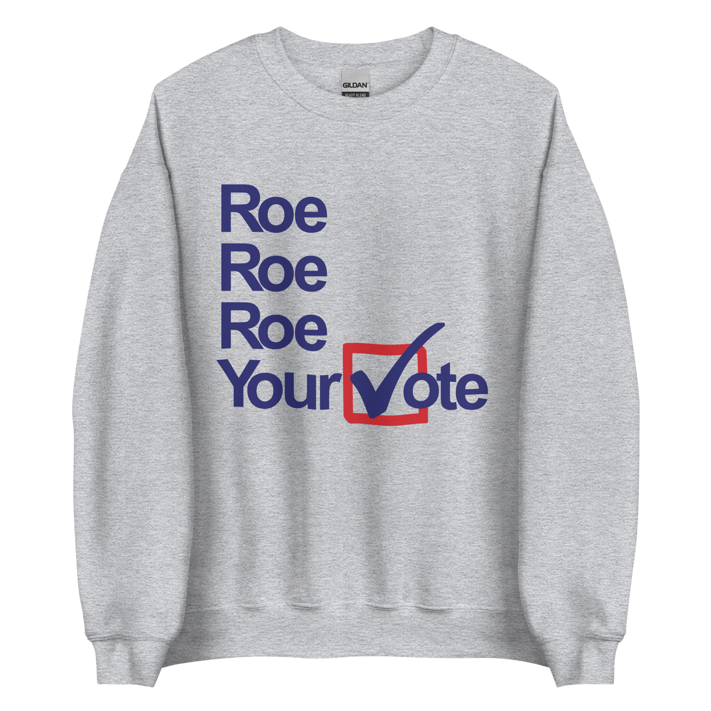 Left of Center | Roe, Roe, Roe Your Vote Crew Neck Sweatshirt
