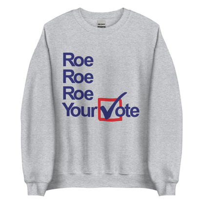 Left of Center | Roe, Roe, Roe Your Vote Crew Neck Sweatshirt