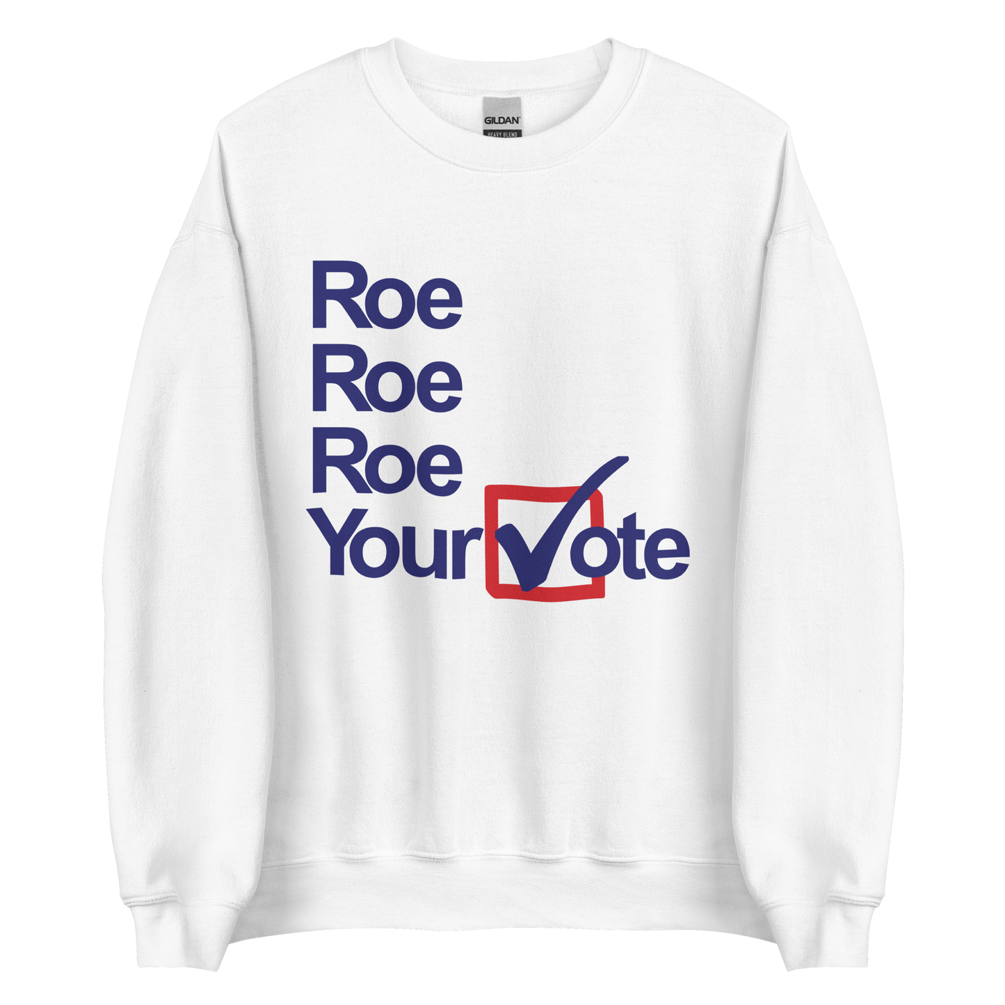 Left of Center | Roe, Roe, Roe Your Vote Crew Neck Sweatshirt