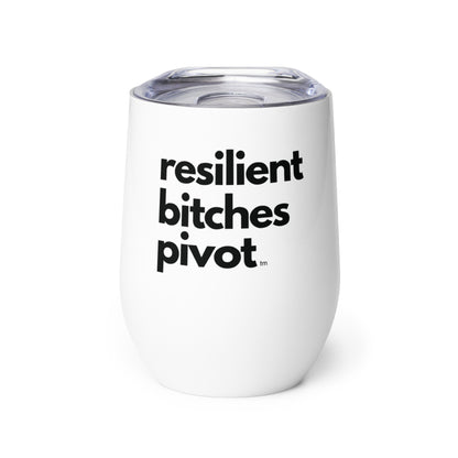 RBP | 12 oz Tumbler | "Resilient Bitches Pivot"