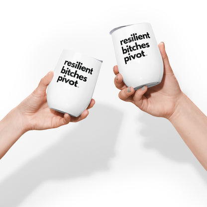 RBP | 12 oz Tumbler | "Resilient Bitches Pivot"