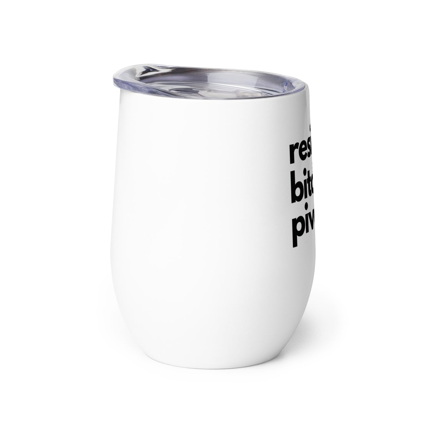 RBP | 12 oz Tumbler | "Resilient Bitches Pivot"